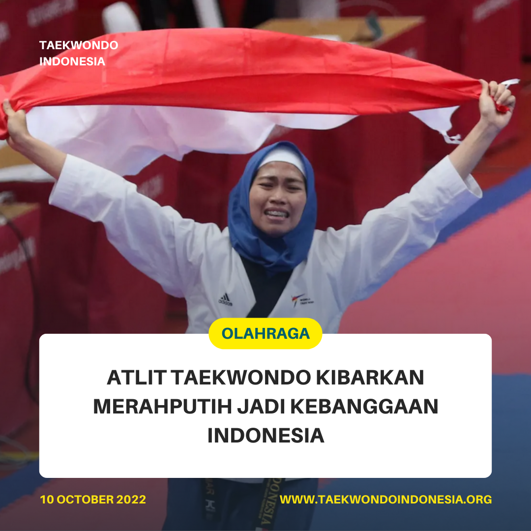 ATLIT TAEKWONDO KIBARKAN MERAH PUTIH JADI KEBANGGAAN INDONESIA  Taekwondo Indonesia Dojang gtcsemarang